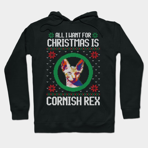 All I Want for Christmas is Cornish Rex - Christmas Gift for Cat Lover Hoodie by Ugly Christmas Sweater Gift